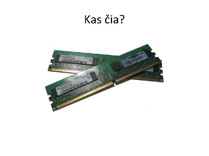 Kas čia? Kas čia?