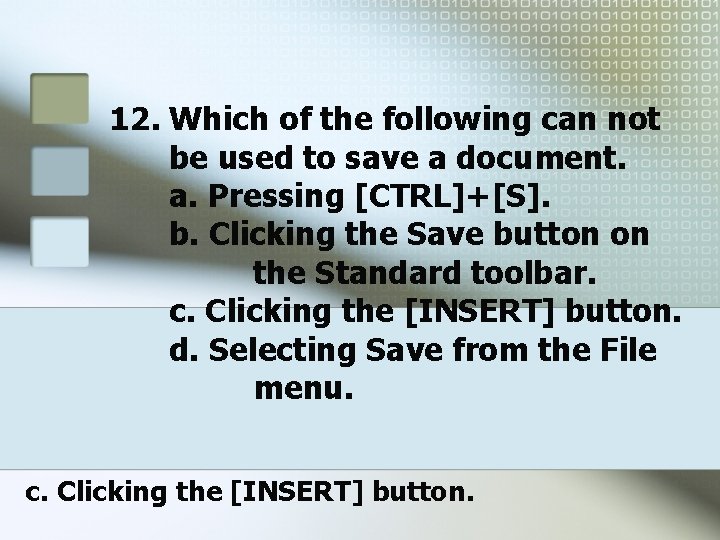 12. Which of the following can not be used to save a document. a. 12. Which of the following can not be used to save a document. a.