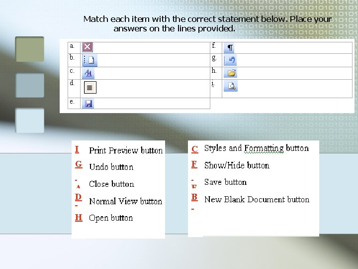 Match each item with the correct statement below. Place your answers on the lines Match each item with the correct statement below. Place your answers on the lines