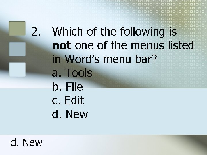 2. Which of the following is not one of the menus listed in Word’s 2. Which of the following is not one of the menus listed in Word’s