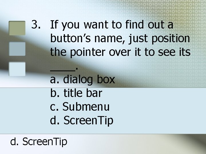 3. If you want to find out a button’s name, just position the pointer 3. If you want to find out a button’s name, just position the pointer