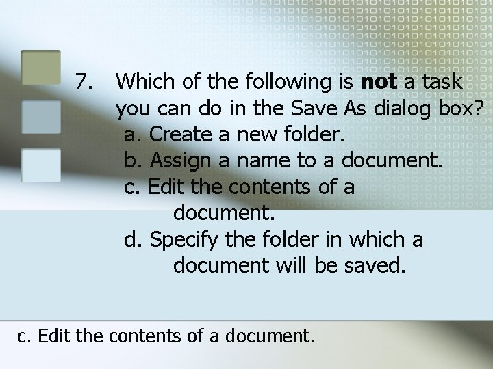 7. Which of the following is not a task you can do in the 7. Which of the following is not a task you can do in the