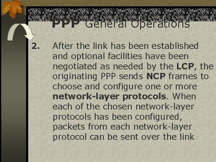 PPP General Operations 2. After the link has been established and optional facilities have