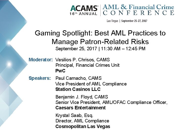 Gaming Spotlight: Best AML Practices to Manage Patron-Related Risks September 25, 2017 | 11: