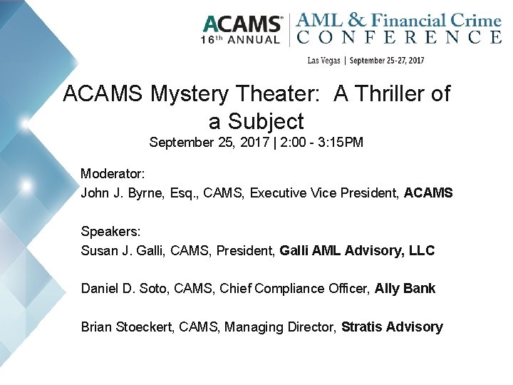 ACAMS Mystery Theater: A Thriller of a Subject September 25, 2017 | 2: 00