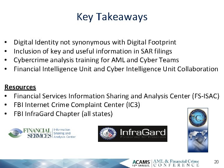 Key Takeaways • • Digital Identity not synonymous with Digital Footprint Inclusion of key