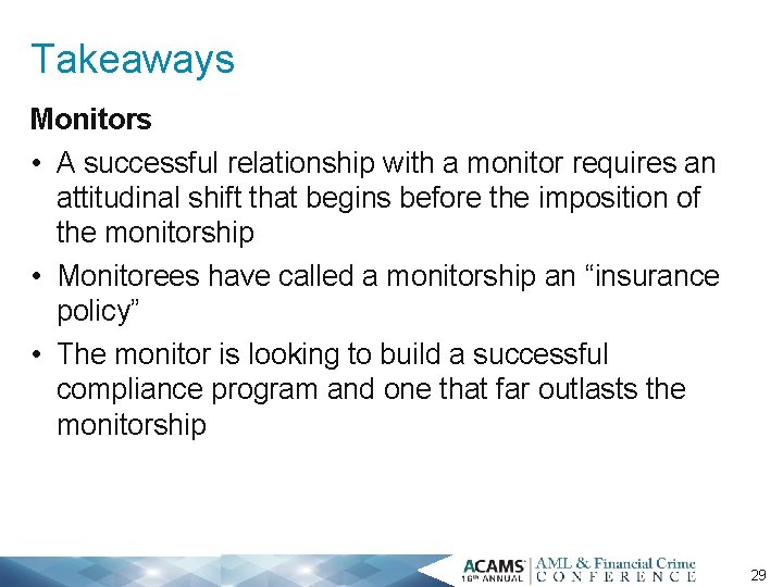 Takeaways Monitors • A successful relationship with a monitor requires an attitudinal shift that