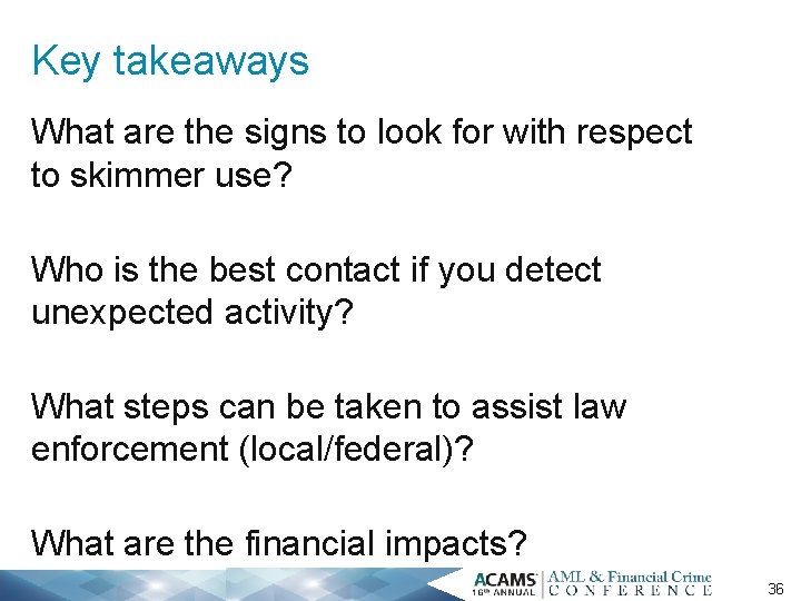Key takeaways What are the signs to look for with respect to skimmer use?