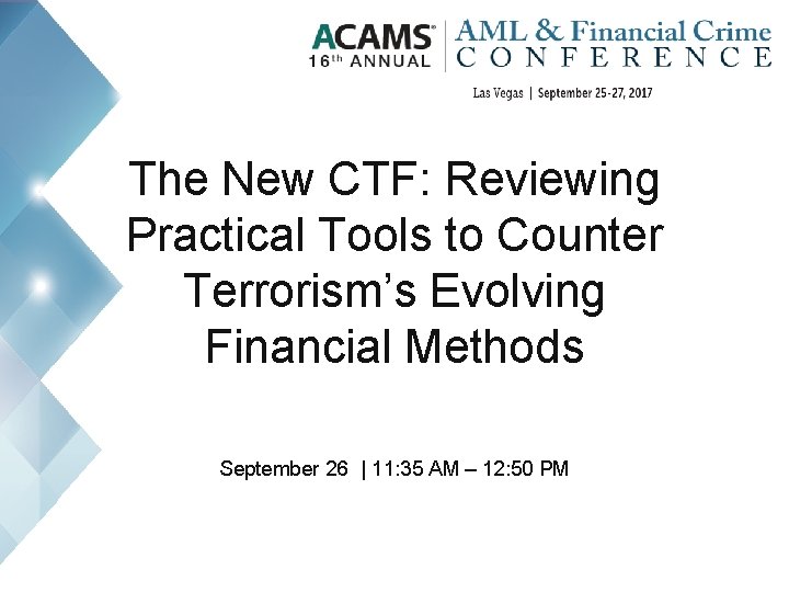 The New CTF: Reviewing Practical Tools to Counter Terrorism’s Evolving Financial Methods September 26