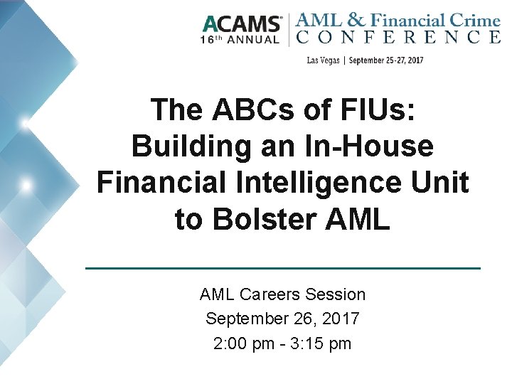 The ABCs of FIUs: Building an In-House Financial Intelligence Unit to Bolster AML Careers