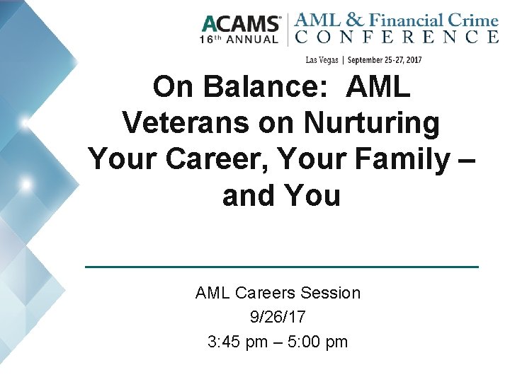 On Balance: AML Veterans on Nurturing Your Career, Your Family – and You AML