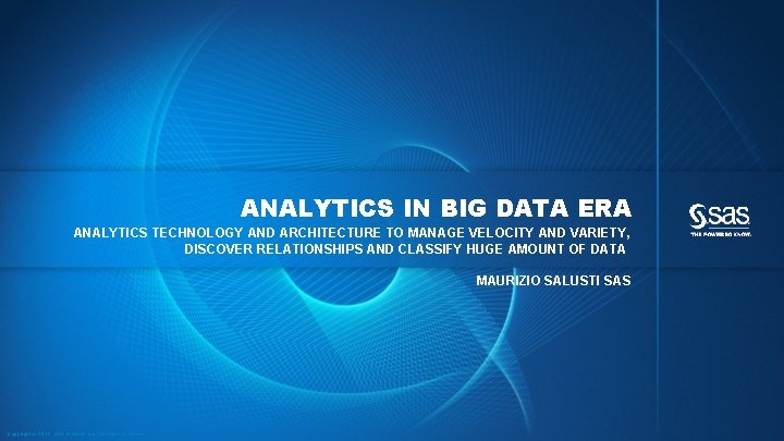ANALYTICS IN BIG DATA ERA ANALYTICS TECHNOLOGY AND ARCHITECTURE TO MANAGE VELOCITY AND VARIETY,