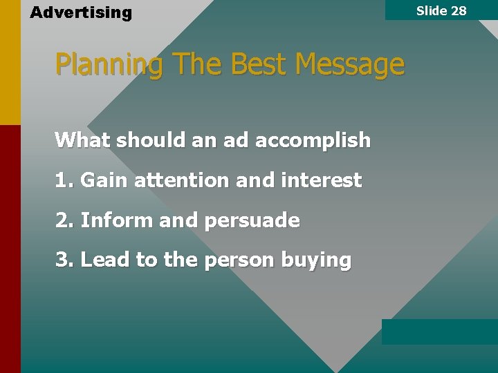 Advertising Planning The Best Message What should an ad accomplish 1. Gain attention and