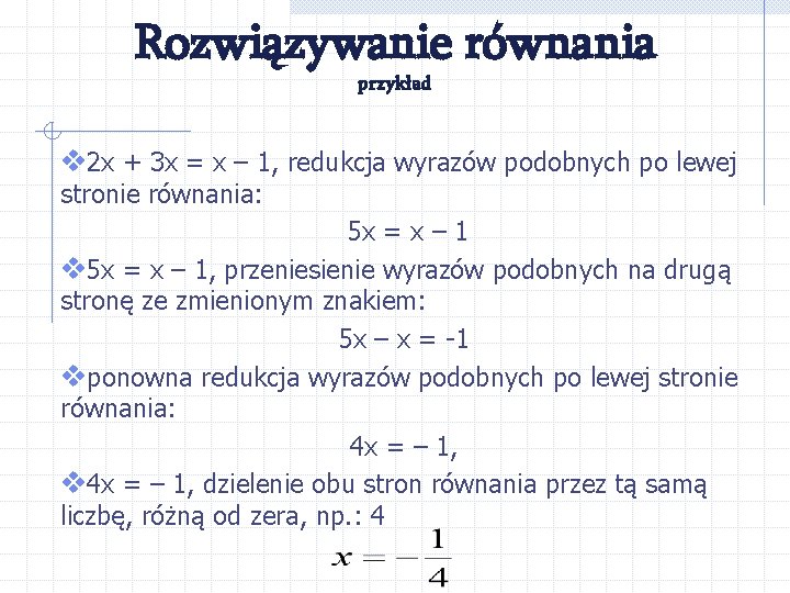 Rozwiązywanie równania przykład v 2 x + 3 x = x – 1, redukcja