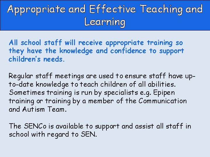 Appropriate and Effective Teaching and Learning All school staff will receive appropriate training so