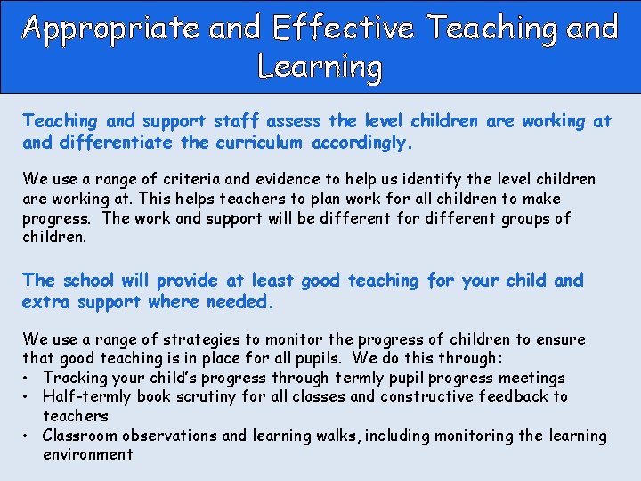 Appropriate and Effective Teaching and Learning Teaching and support staff assess the level children