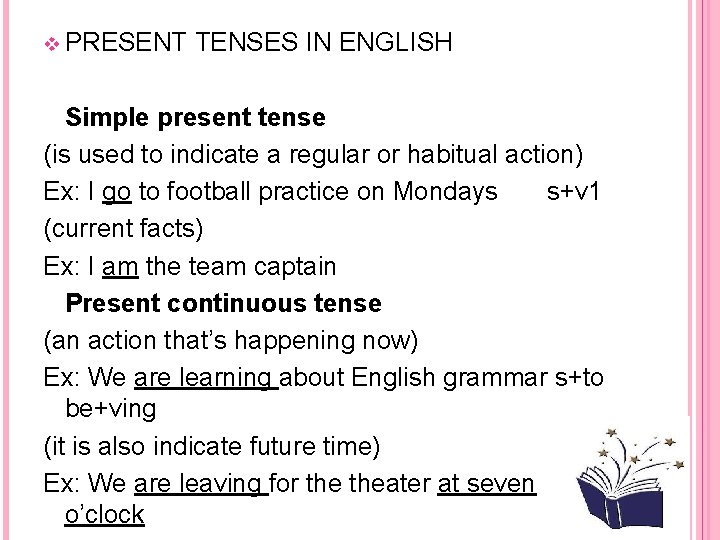 v PRESENT TENSES IN ENGLISH Simple present tense (is used to indicate a regular