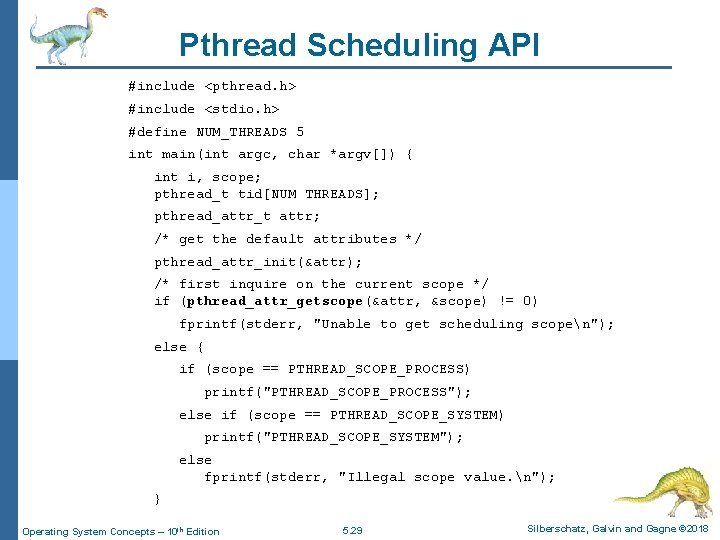 Pthread Scheduling API #include <pthread. h> #include <stdio. h> #define NUM_THREADS 5 int main(int