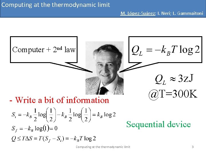 Computing at thermodynamic limit M. López-Suárez; I. Neri; L. Gammaitoni Computer + 2 nd