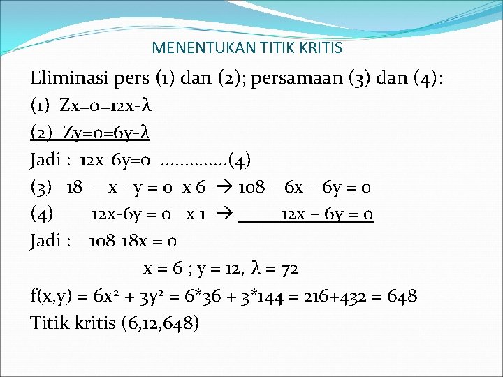 MENENTUKAN TITIK KRITIS Eliminasi pers (1) dan (2); persamaan (3) dan (4): (1) Zx=0=12