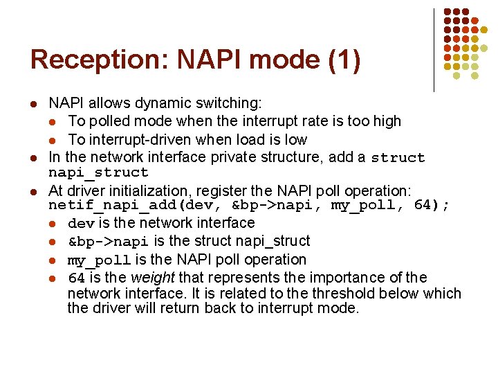 Reception: NAPI mode (1) l l l NAPI allows dynamic switching: l To polled