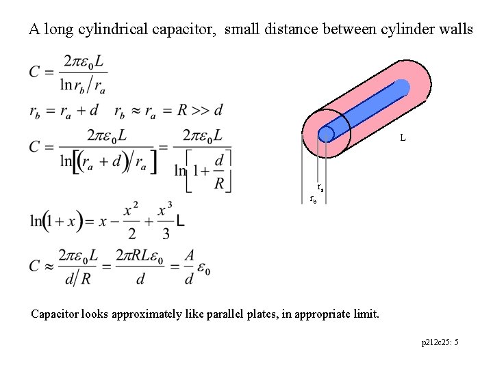A long cylindrical capacitor, small distance between cylinder walls L rb ra Capacitor looks