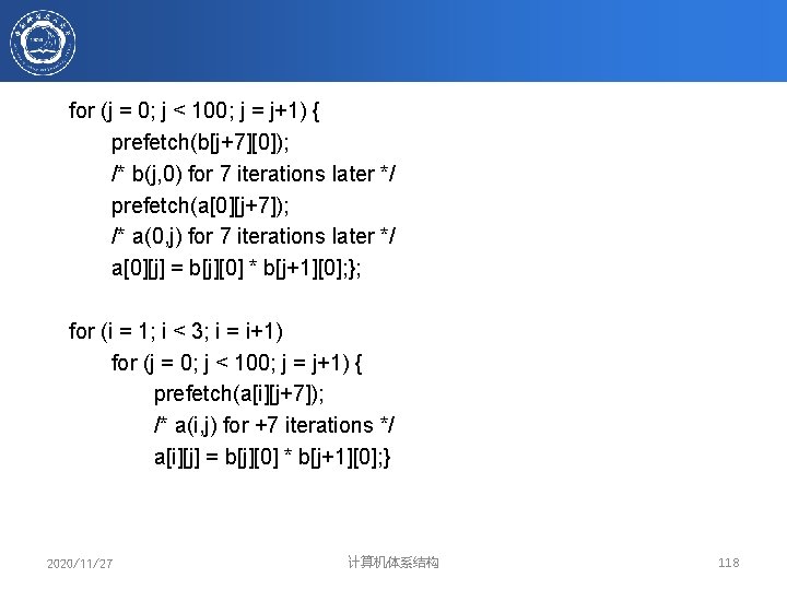 for (j = 0; j < 100; j = j+1) { prefetch(b[j+7][0]); /* b(j,