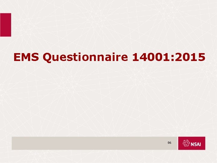 EMS Questionnaire 14001: 2015 86 EMS Questionnaire 14001: 2015 86