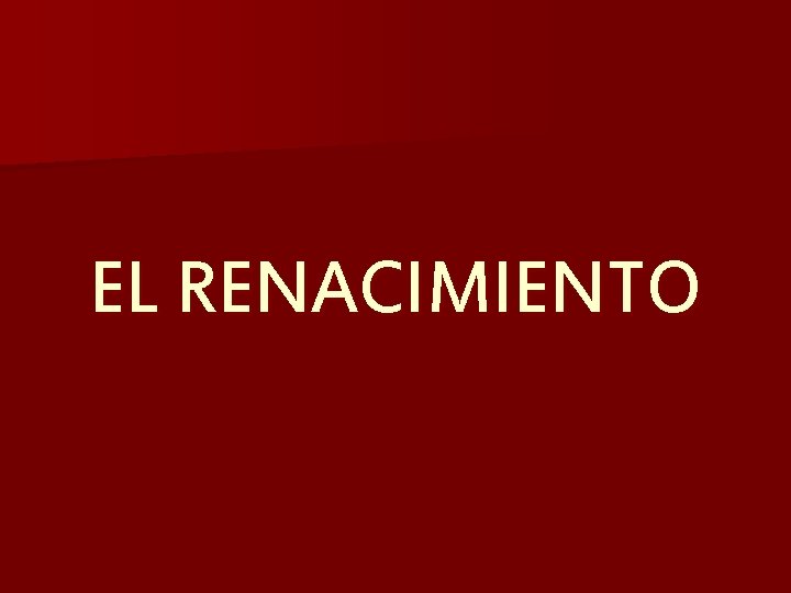 EL RENACIMIENTO 
