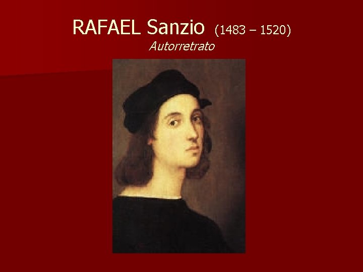 RAFAEL Sanzio Autorretrato (1483 – 1520) 