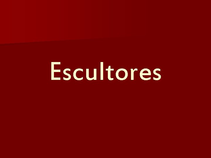 Escultores 