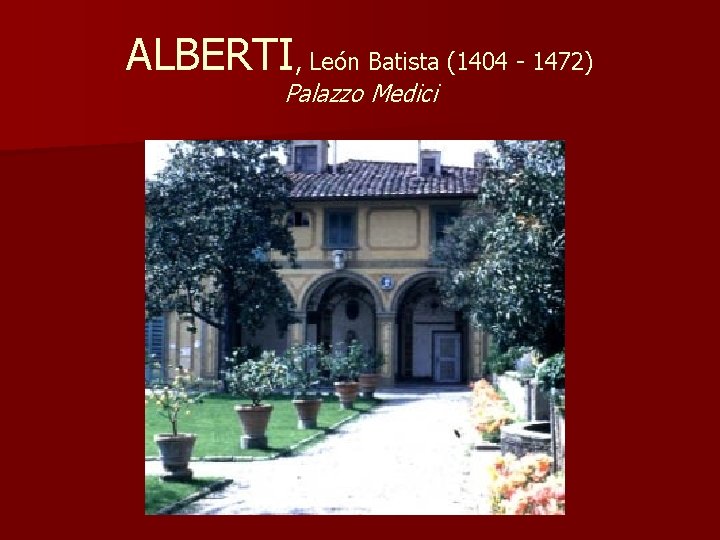 ALBERTI, León Batista (1404 - 1472) Palazzo Medici 