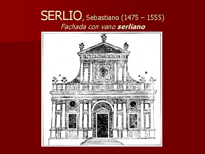 SERLIO, Sebastiano (1475 – 1555) Fachada con vano serliano 