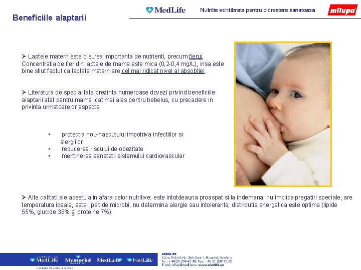 Beneficiile alaptarii Laptele matern este o sursa importanta de nutrienti, precum fierul. Concentratia de Beneficiile alaptarii Laptele matern este o sursa importanta de nutrienti, precum fierul. Concentratia de