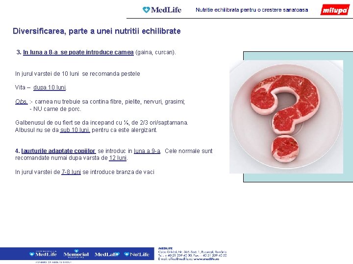 Diversificarea, parte a unei nutritii echilibrate 3. In luna a 8 -a se poate Diversificarea, parte a unei nutritii echilibrate 3. In luna a 8 -a se poate