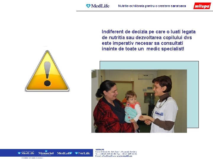Indiferent de decizia pe care o luati legata de nutritia sau dezvoltarea copilului dvs Indiferent de decizia pe care o luati legata de nutritia sau dezvoltarea copilului dvs