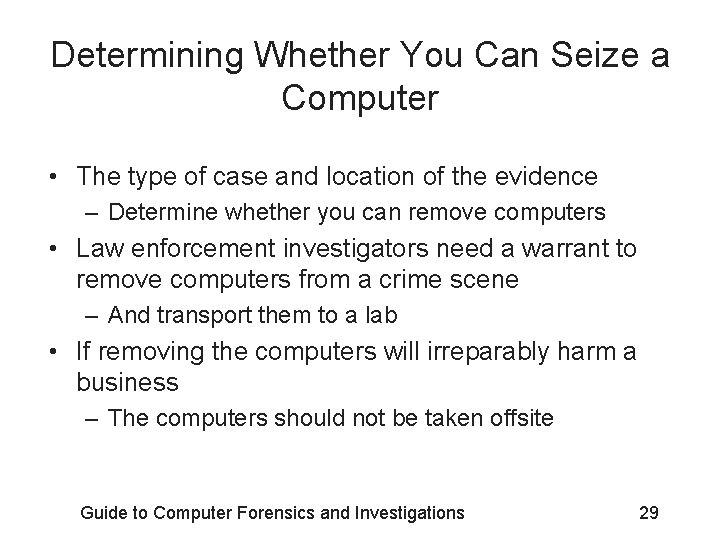 Determining Whether You Can Seize a Computer • The type of case and location