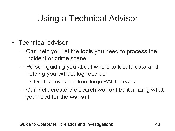 Using a Technical Advisor • Technical advisor – Can help you list the tools