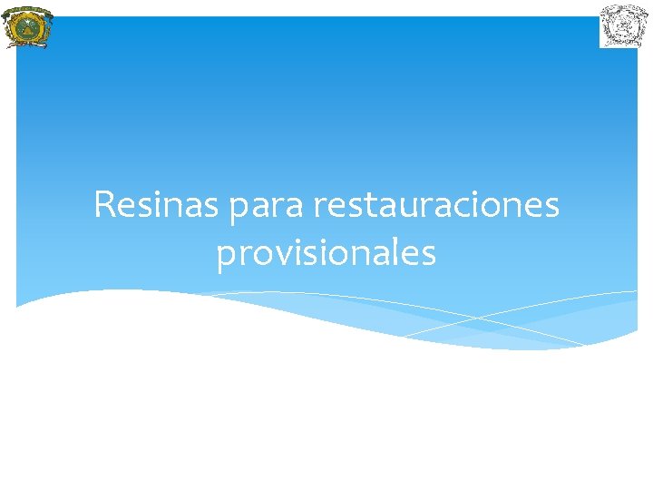 Resinas para restauraciones provisionales 