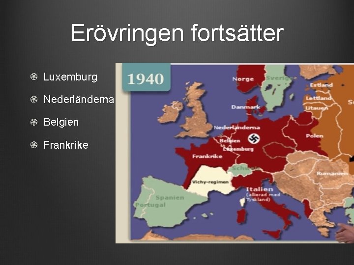 Erövringen fortsätter Luxemburg Nederländerna Belgien Frankrike 