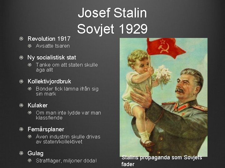 Revolution 1917 Josef Stalin Sovjet 1929 Avsatte tsaren Ny socialistisk stat Tanke om att