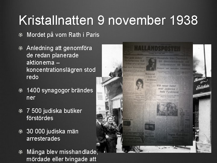 Kristallnatten 9 november 1938 Mordet på vom Rath i Paris Anledning att genomföra de