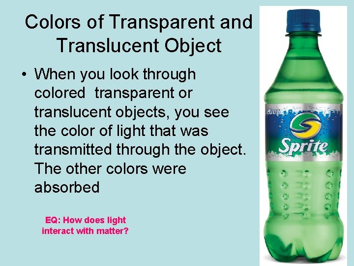 Colors of Transparent and Translucent Object • When you look through colored transparent or Colors of Transparent and Translucent Object • When you look through colored transparent or