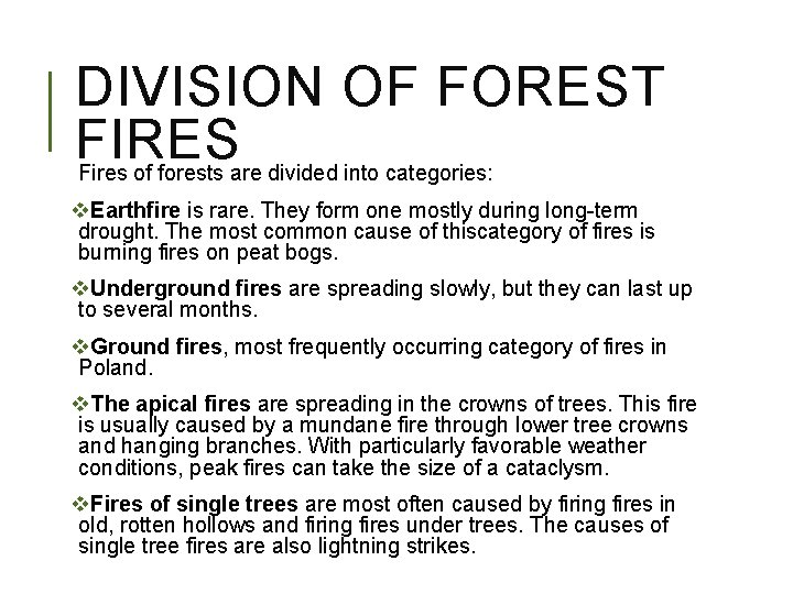 DIVISION OF FOREST FIRES Fires of forests are divided into categories: v. Earthfire is