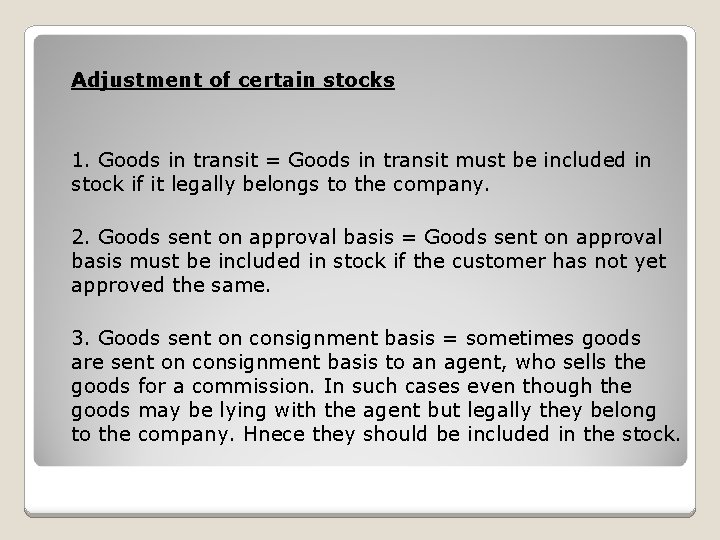 Adjustment of certain stocks 1. Goods in transit = Goods in transit must be