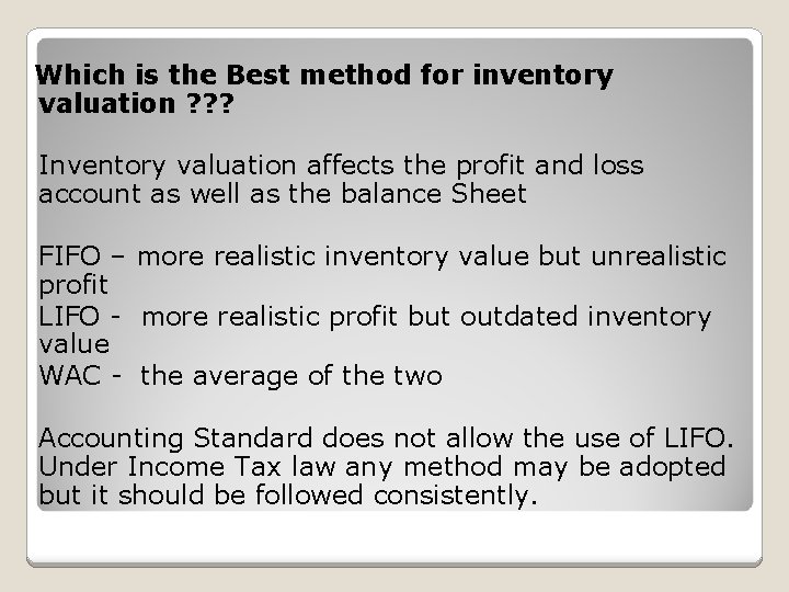 Which is the Best method for inventory valuation ? ? ? Inventory valuation affects