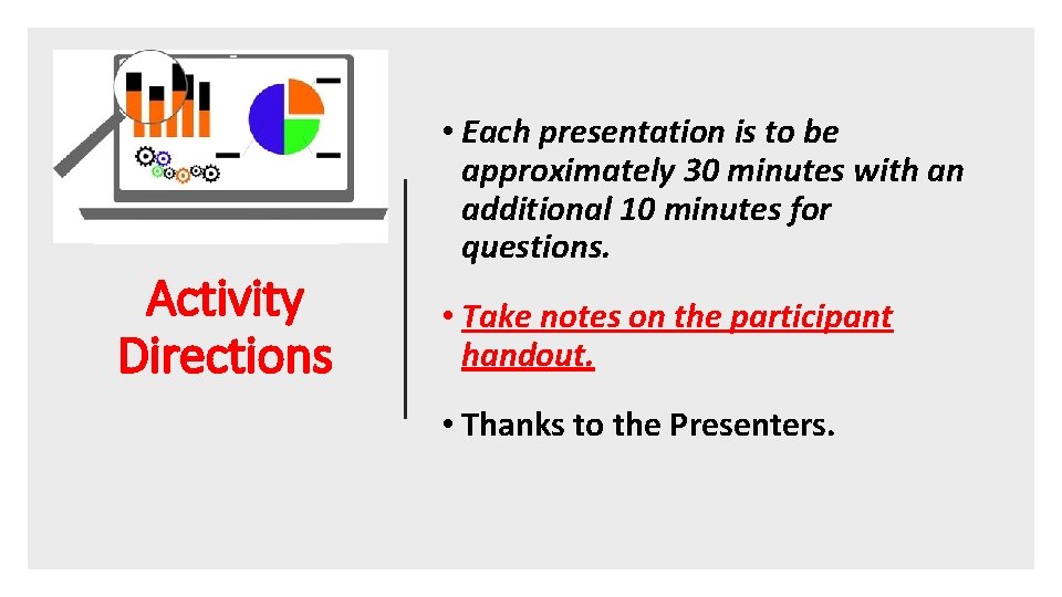 Activity Directions • Each presentation is to be approximately 30 minutes with an additional