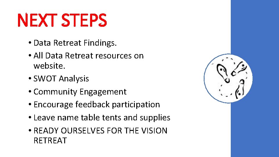 NEXT STEPS • Data Retreat Findings. • All Data Retreat resources on website. •