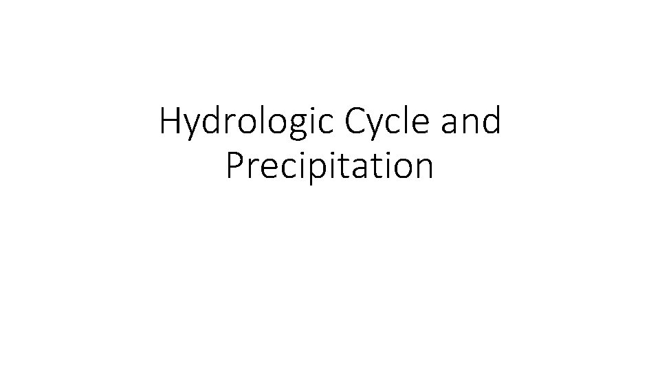 Hydrologic Cycle and Precipitation 