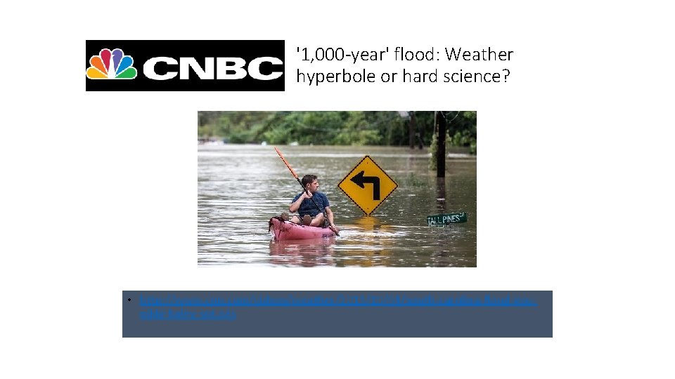 '1, 000 -year' flood: Weather hyperbole or hard science? • http: //www. cnn. com/videos/weather/2015/10/04/south-carolina-flood-govnikki-haley-sot.